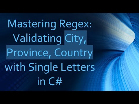 Mastering Regex: Validating City, Province, Country with Single Letters in C#