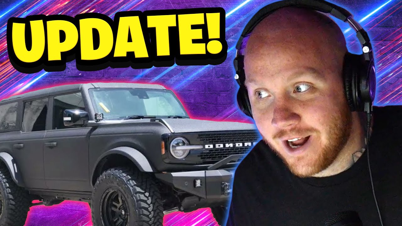 TIMTHETATMAN BRONCO UPDATE!