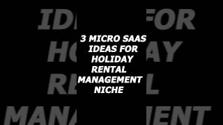 3 Micro Saas Ideas For Holiday Rental Management Niche Tech By Murad
