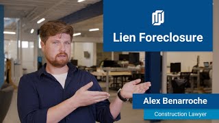 The Lien Foreclosure Process Explained for Contractors