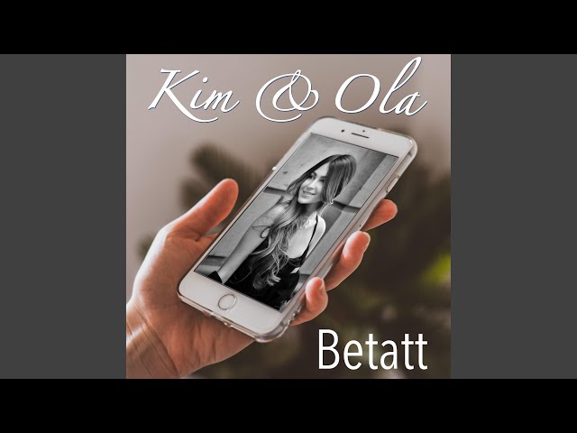 Kim & Ola  - Betatt