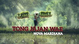 Nova Mardiana - Tong Jajan Wae_ Enakeun Pisan Lagu Na