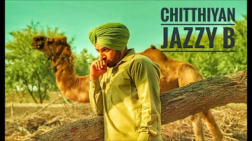 Chitthiyan II Jazzy B II Music - Sukhshinder Shinda II Sad Song