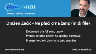 Dražen Zečić - Ne plači crna ženo (midi file)