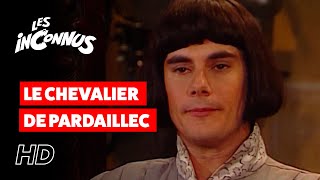 Les Inconnus  Le chevalier de Pardaillec