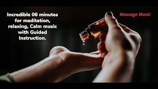 Incredible Guided instruction ,06 minutes for meditation, relaxing, Calm music