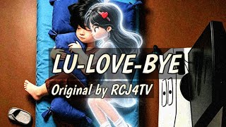 Information Lu-Love-Bye /Original by RCJ4TV News