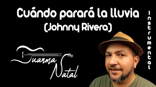 Cuándo parará la lluvia (Johnny Rivera) INSTRUMENTAL - Juanma Natal - Classic - Guitar - Cover