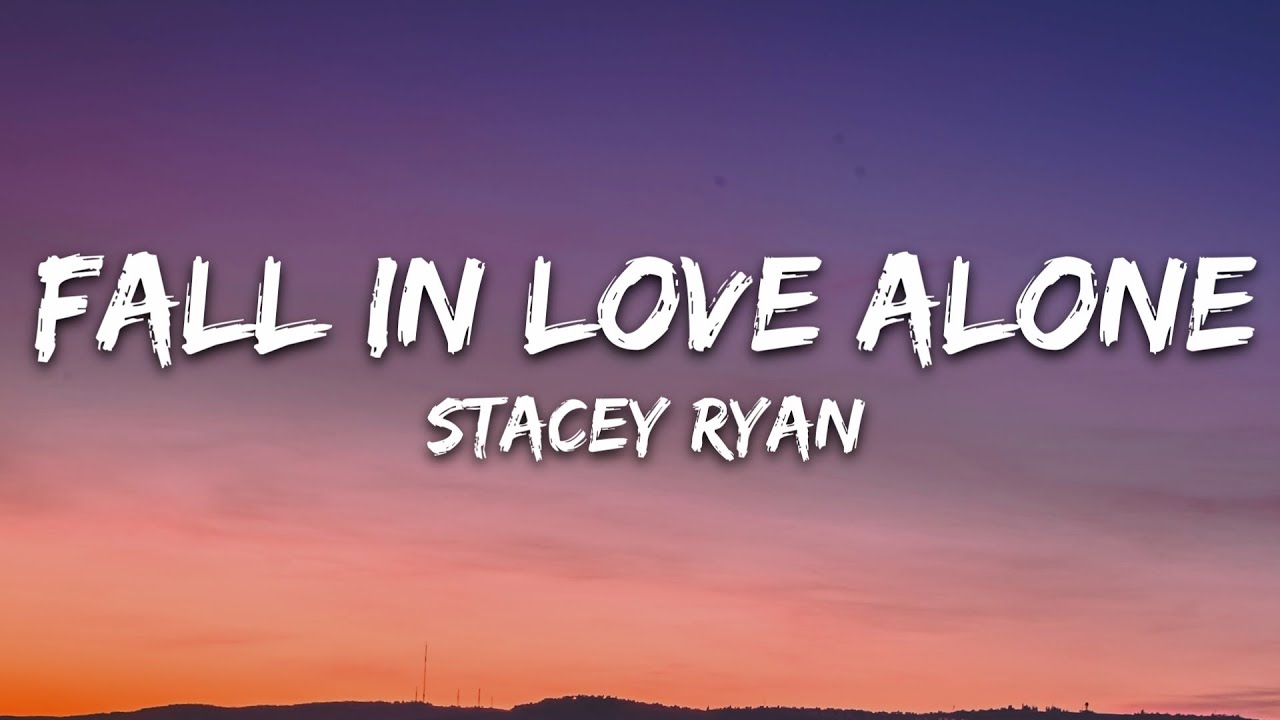 Stacey Ryan - Fall In Love Alone