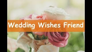 Wedding Wishes For Friend –Marriage wishes for Friend Messages and Greetings and Quotes with Images screenshot 2