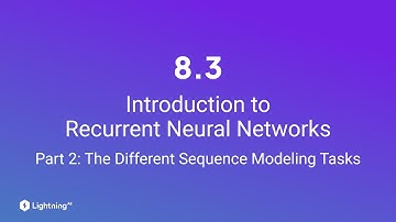 Unit 8.3 | Introduction to Recurrent Neural Networks | Part 2 | Different Sequence Modeling Tasks