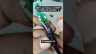 DIODO NO FERRO DE SOLDAR? PRA QUE ISSO? Eletrônica Fácil DIODO NO FERRO DE SOLDAR? PRA QUE ISSO? Eletrônica Fácil