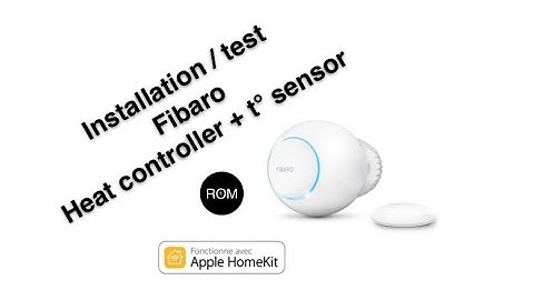 Installation / test Fibaro Heat controller + température sensor