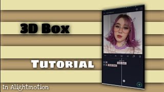 3D Box Inside Tutorial Alight Motion