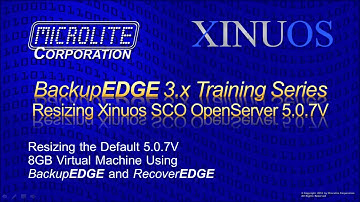 BackupEDGE Training - Resizing The SCO/Xinuos OpenServer 5.0.7V Virtual Machine