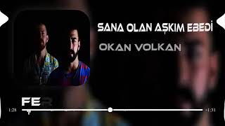 Okan & Volkan - Sana Olan Aşkım Ebedi (Ferhat Güneş Remix)