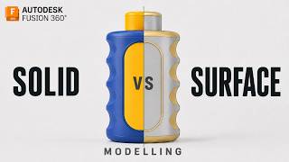 Solid vs Surface Modelling in Fusion 360
