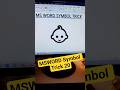 MSWORD Symbol Shortcut Keys Trick 20