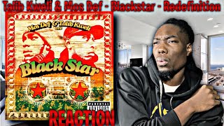 BACK2BACK! Talib Kweli & Mos Def - Blackstar - Redefinition REACTION | First Time Hearing!