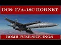 DCS: F/A-18C Hornet - Bomb Fuze Settings