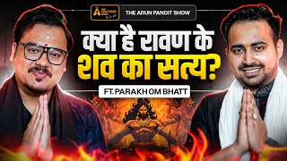 Enter the Tantric World: Vashikaran, Mantra, and Sadhana with Parakh Om Bhatt | The Arun Pandit Show