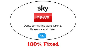 Fix Sky News Oops Something Went Wrong Error. Please Try Again Later Problem Error Solved