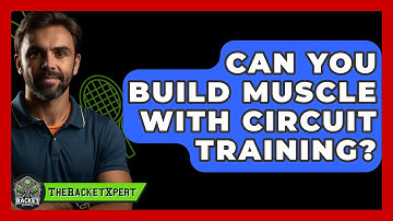 Can You Build Muscle With Circuit Training? - The Racket Xpert