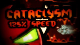 125% SPEED - CATACLYSM (by Gboy) [Geometry Dash 2.1]