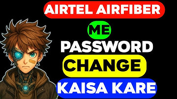 airtel airfiber password change - airtel airfiber me password kaise change kare - how to change pass