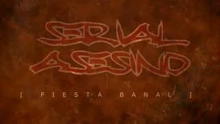 Serial Asesino - Fiesta Banal (Video Oficial)