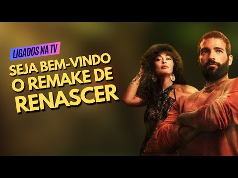 ACABOU TERRA E PAIXÃO, SEJA BEM-VINDO O REMAKE DE RENASCER | LTV #31