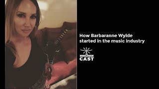 How Barbaranne Wylde started in the music business