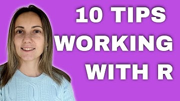 10 Tips on Working with R