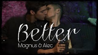 Magnus & Alec || Better