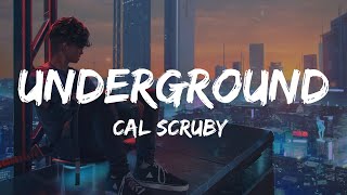 Cal Scruby - Underground (Lyrics)