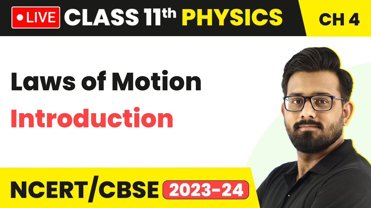 Laws of Motion - Introduction | Class 11 Physics Chapter 4 (LIVE) - YouTube