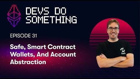 Safe, Smart Contract Wallets, & Account Abstraction with Richard Meissner
