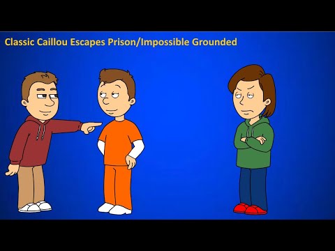 Classic Caillou Escapes Prison/Impossible Grounded - YouTube