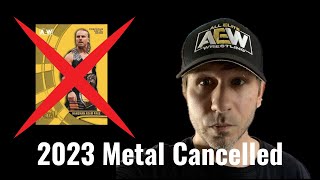 2023 Metal AEW Cancelled