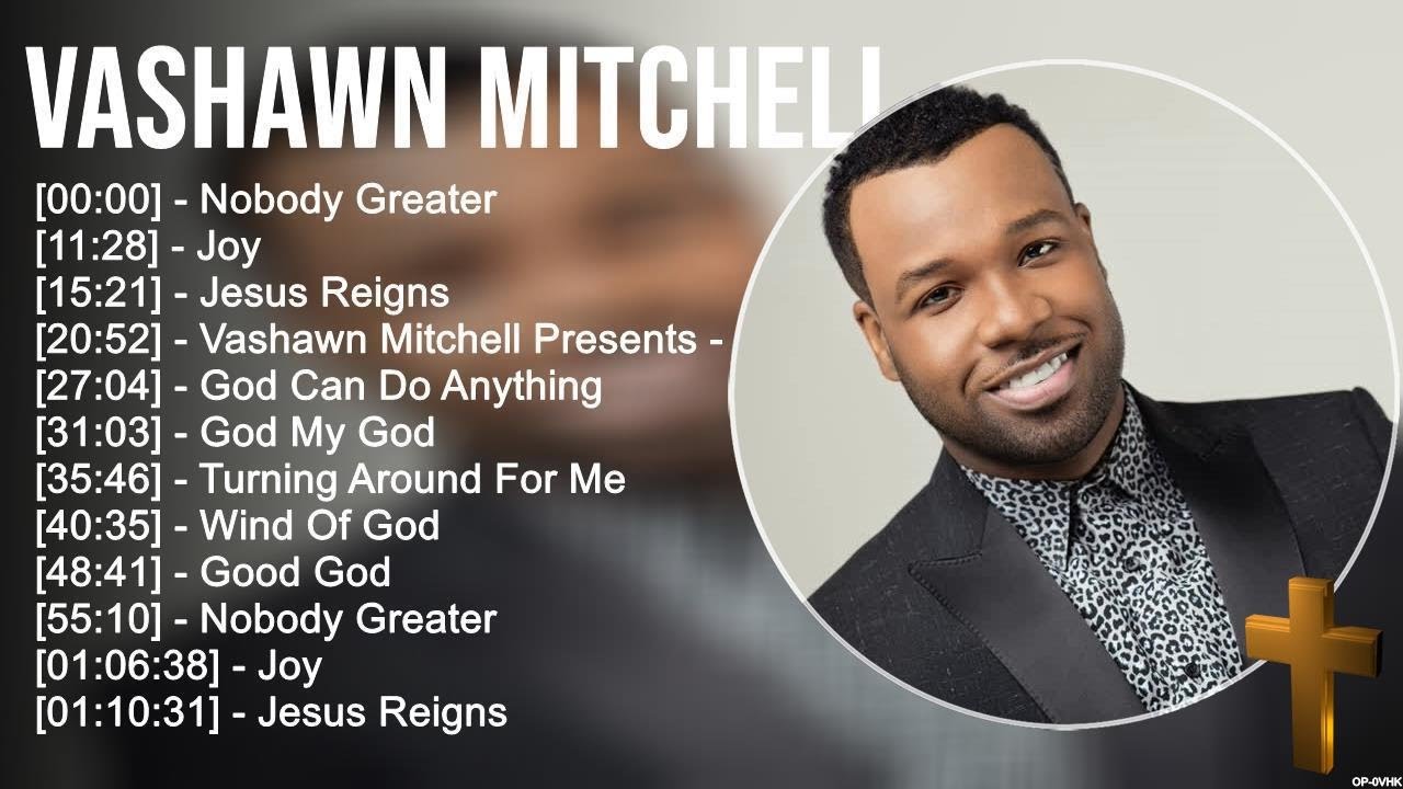V A S H A W N M I T C H E L L Greatest Hits Top Praise And Worship v-a-s-h-a-w-n-m-i-t-c-h-e-l-l-greatest-hits-top-praise-and-worship