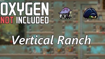 Vertical Ranch Design - Oxygen Not Included