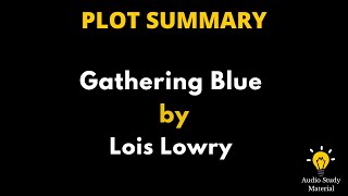 Summary Of Gathering Blue By Lois Lowry. - Gathering Blue By Lois Lowery