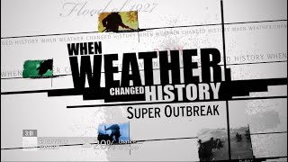 When Weather Changed History  Super Outbreak