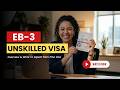 EB-3 Unskilled Visa Guide | Pine Visa