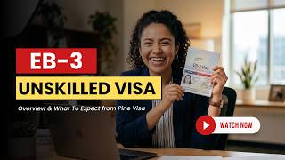 EB-3 Unskilled Visa Guide | Pine Visa