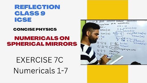 Numericals | Reflection of light, class 9, concise physics| Spherical mirrors| Exercise 7C | Selina