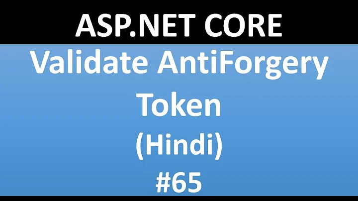 ASP.NET CORE Tutorial For Beginners 65 - Validate Anti Forgery Token
