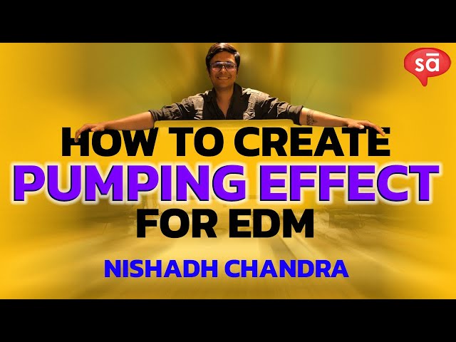 How to create a pumping effect in EDM tracks | Nishadh Chandra | S12 E07 | tutoREals | Sudeep Audio class=