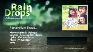 Poovukkellam Siragu : Uyirodu Uyiraga | (HQ) High Quality Audio with Lyrics | Rain Drops |