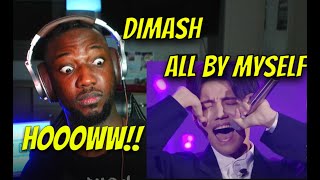 UNBELIEVABLE DIMASH PERFORMANCE! - ALL BY MYSELF | REACTION